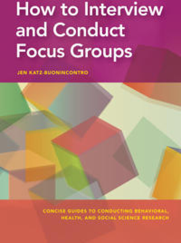 How to Interview and Conduct Focus Groups