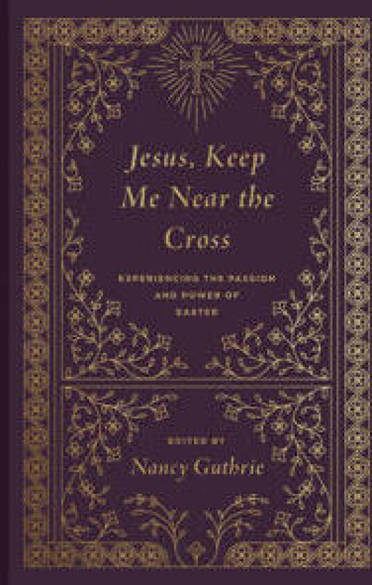 Jesus, Keep Me Near the Cross