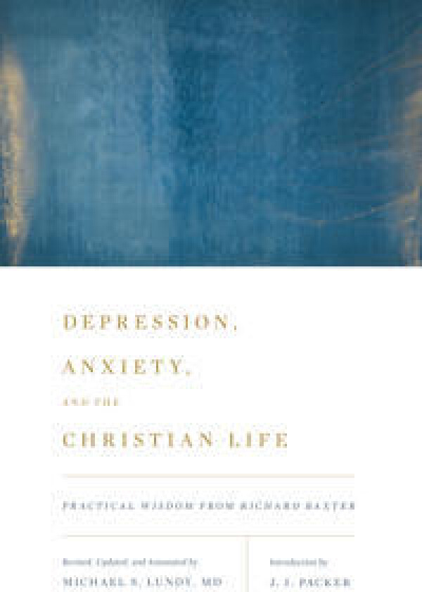 Depression, Anxiety, and the Christian Life