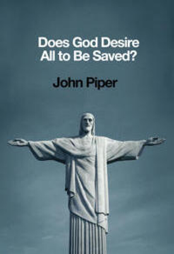 Does God Desire All to Be Saved?