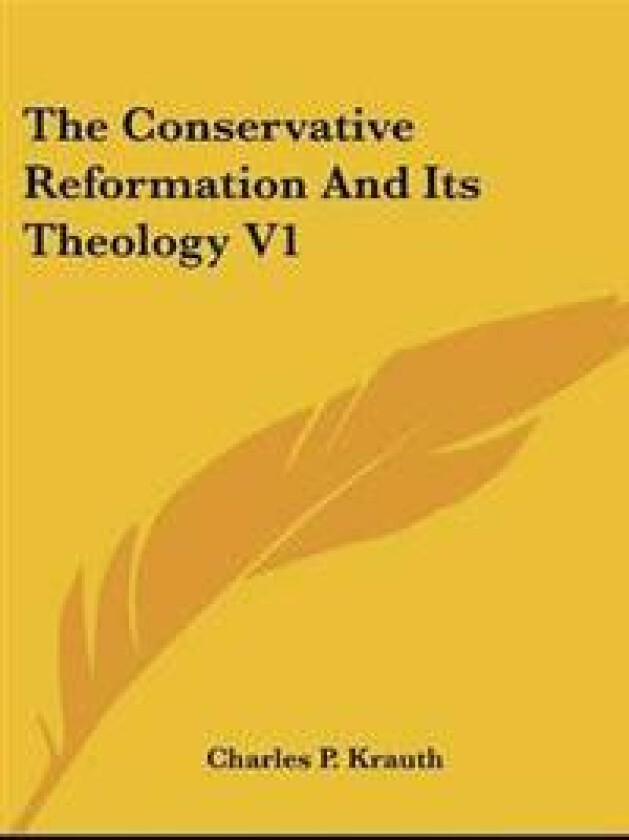 Conservative Reformation And Its Theology V1