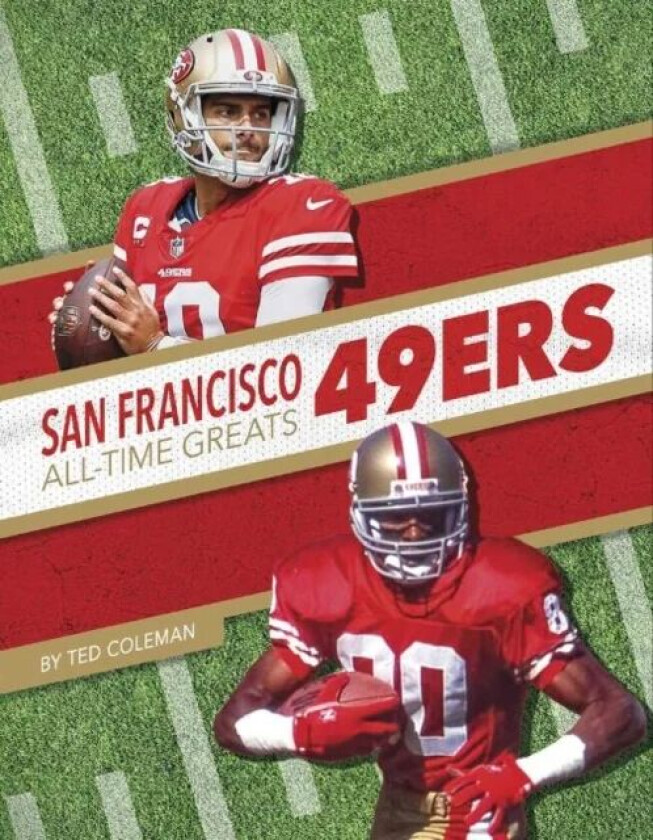 San Francisco 49ers All-Time Greats av Ted Coleman