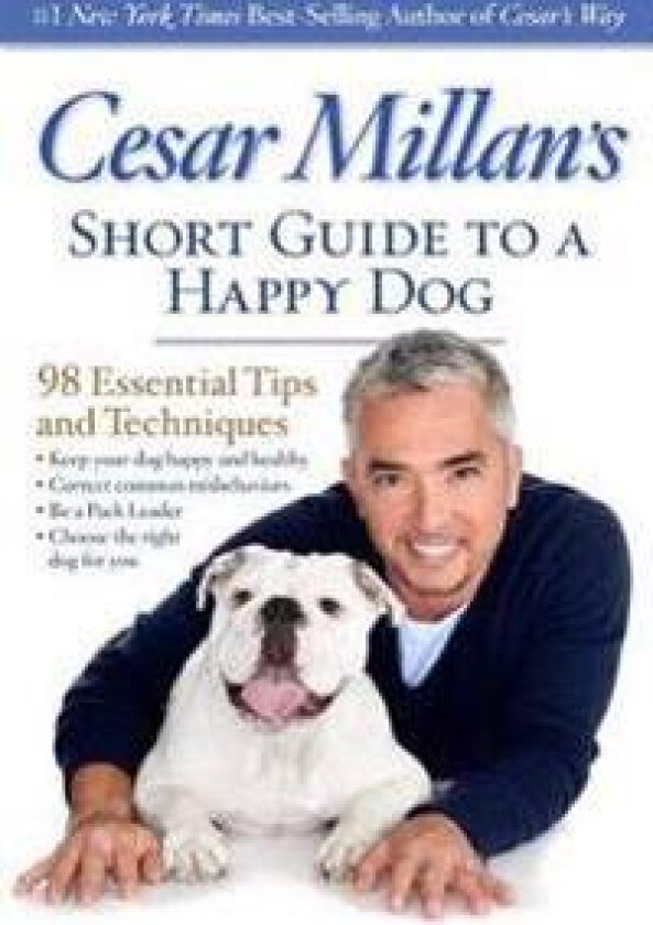 Cesar Millan's Short Guide to a Happy Dog