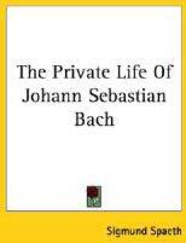 The Private Life Of Johann Sebastian Bach
