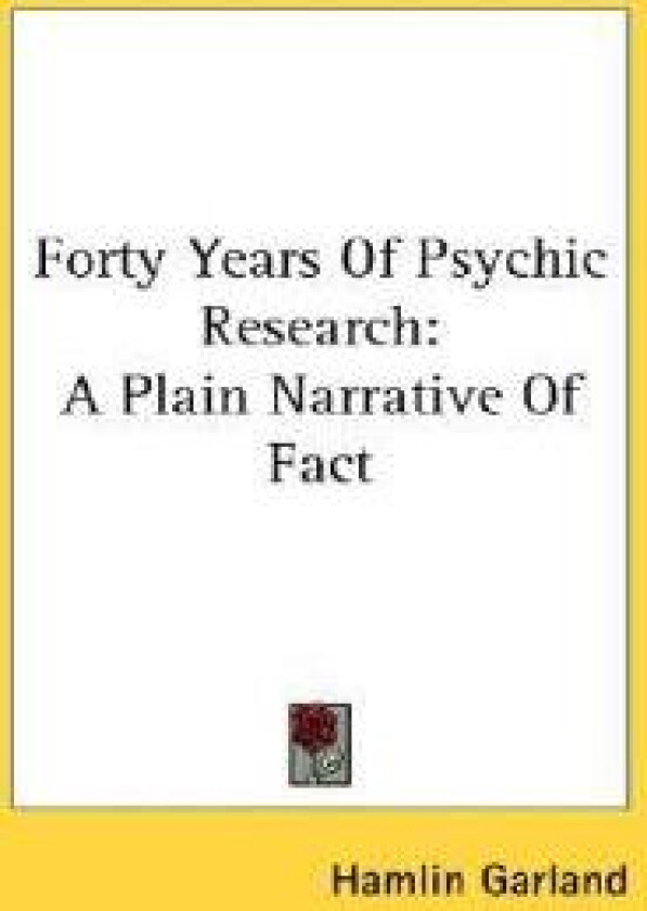 Forty Years of Psychic Research