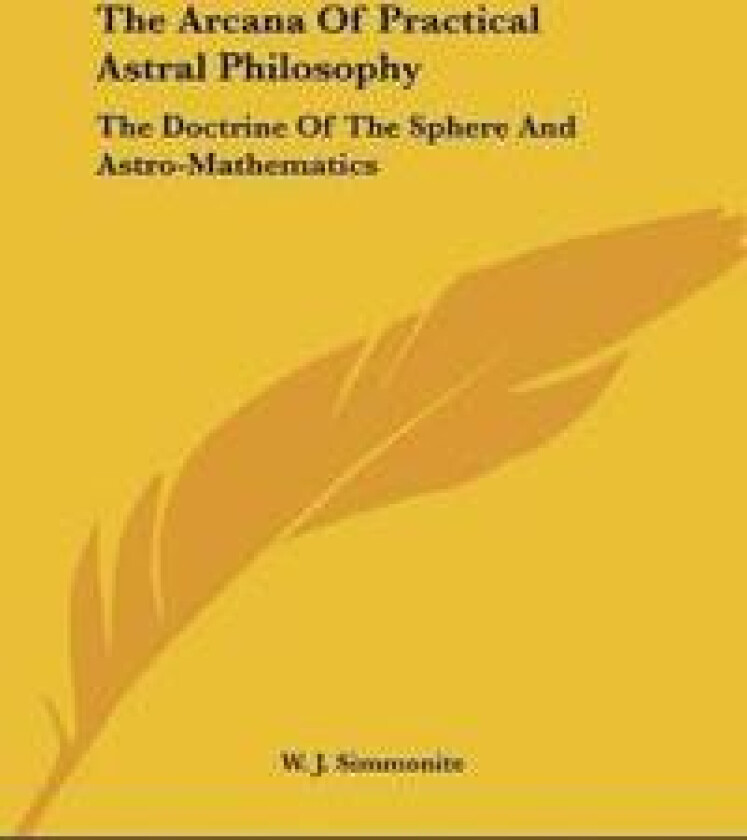 Arcana Of Practical Astral Philosophy
