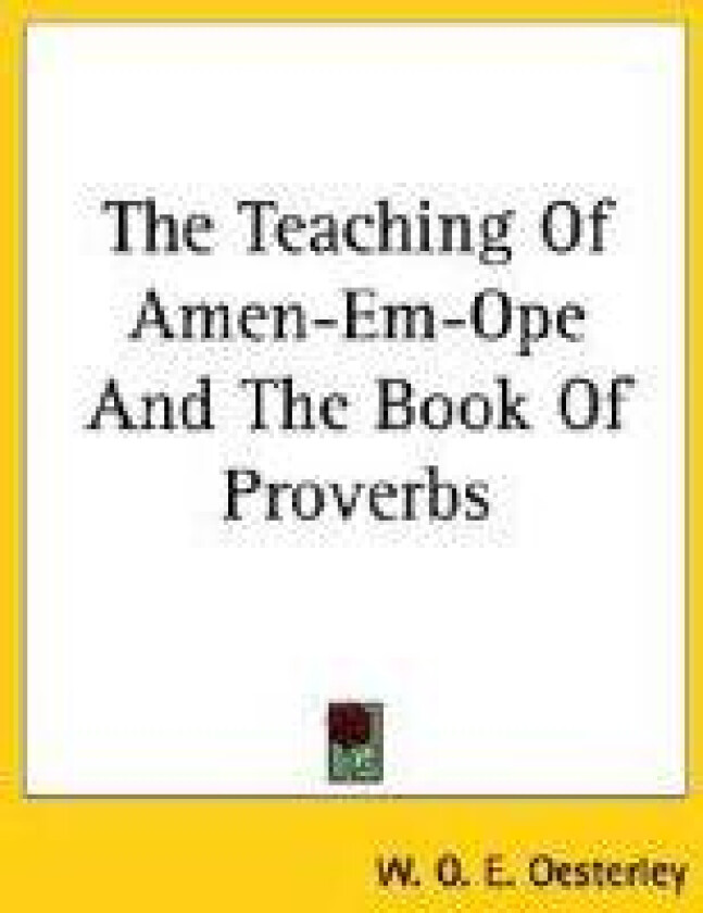 The Teaching Of Amen-Em-Ope And The Book Of Proverbs