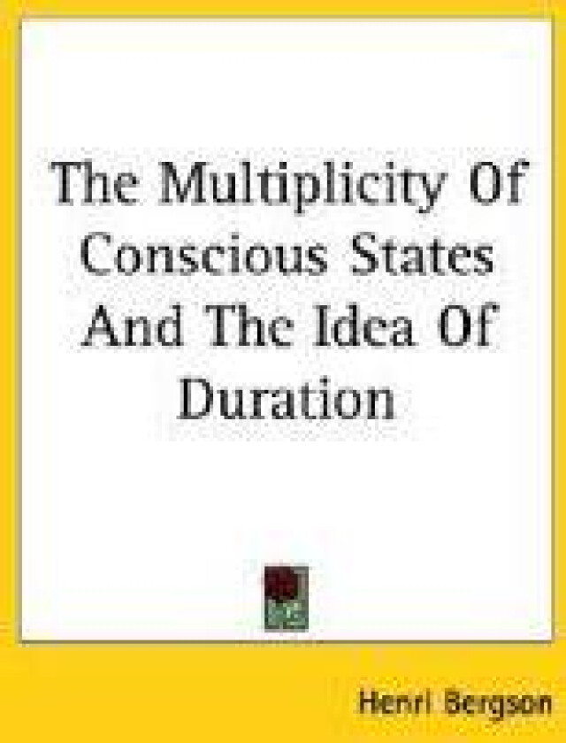 The Multiplicity of Conscious States and the Idea of Duration