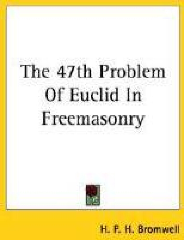 The 47th Problem Of Euclid In Freemasonry