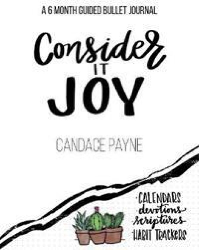 Journal: Consider it Joy - A 6-Month Guided Bullet Journal