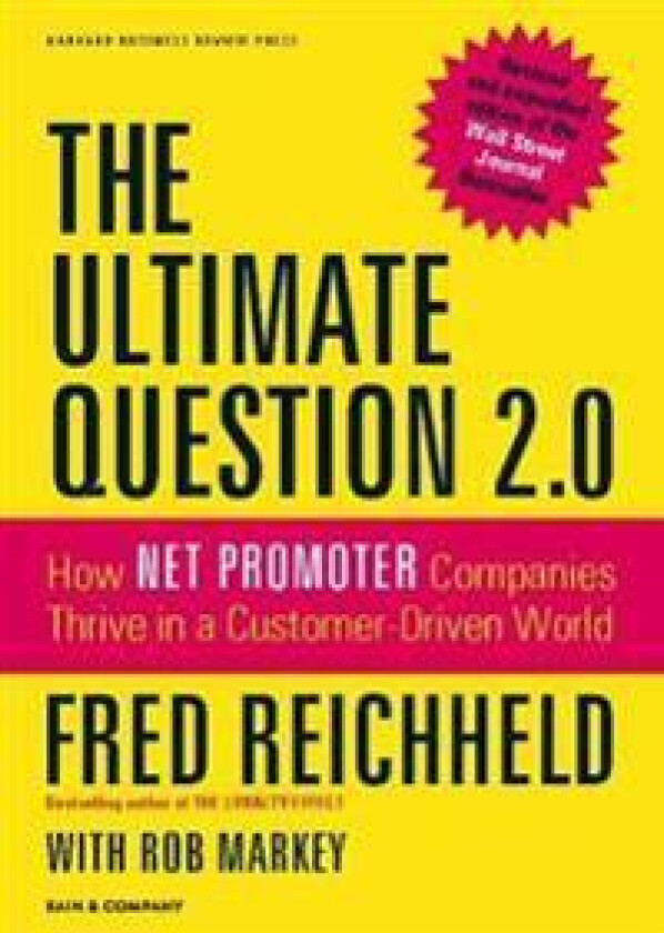 Ultimate Question 2.0: How Net Promoter Companies Thrive in a Customer-Driven World (Revised, Expanded)