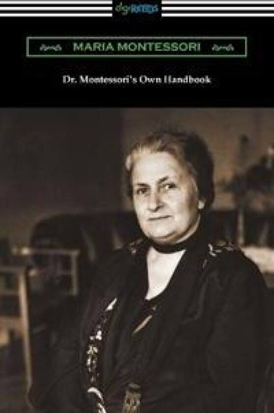 Dr. Montessori's Own Handbook