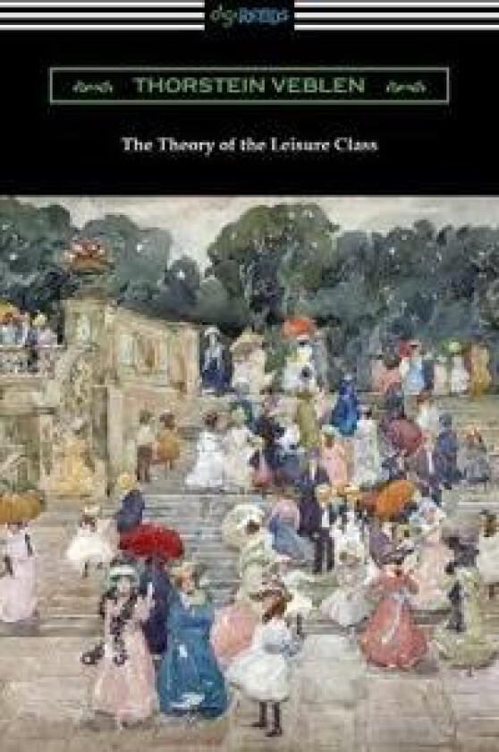 The Theory of the Leisure Class