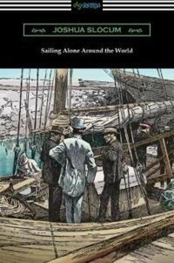 Sailing Alone Around the World (Illustrated by Thomas Fogarty and George Varian)