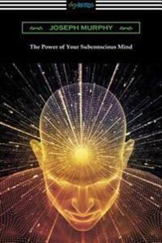 The Power of Your Subconscious Mind