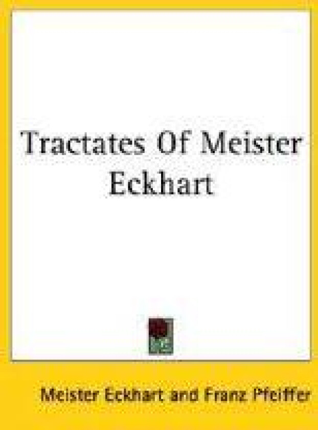 Tractates of Meister Eckhart