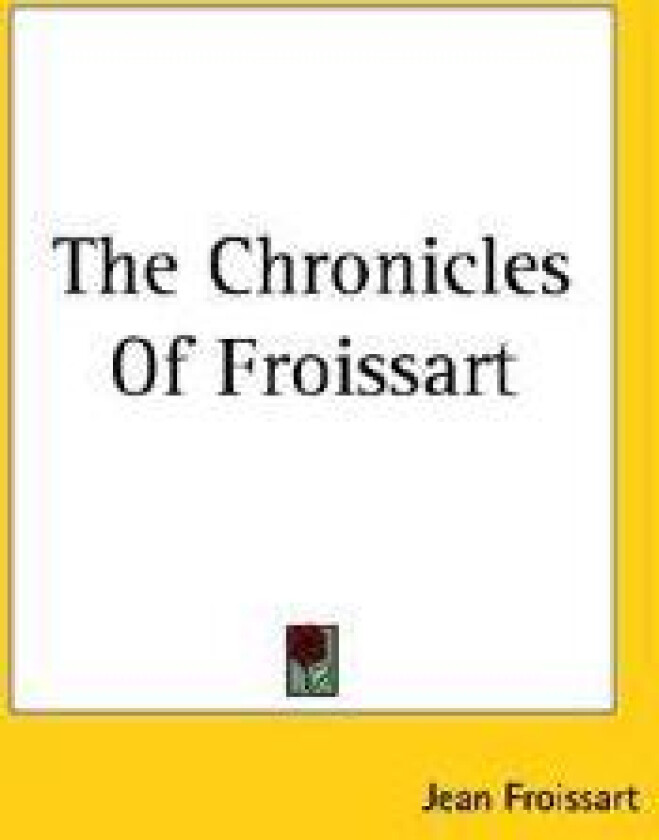 The chronicles of Froissart