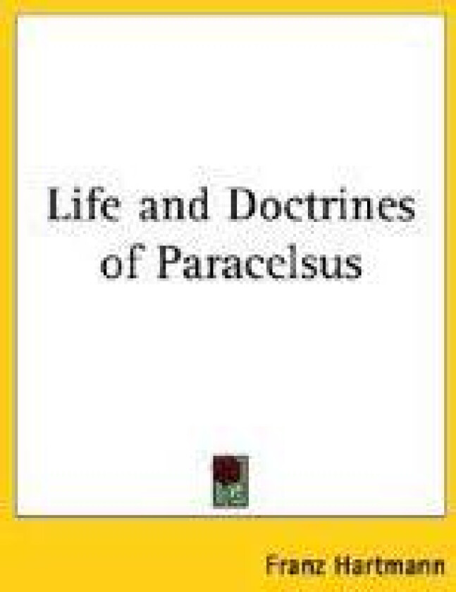 Life and Doctrines of Paracelsus