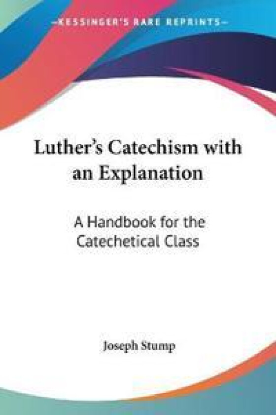 Luther's Catechism with an Explanation