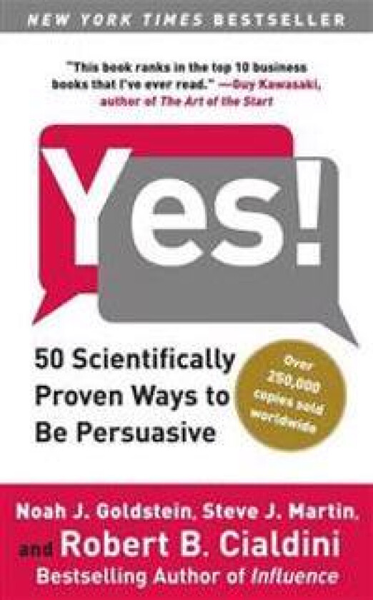 Yes!: 50 Scientifically Proven Ways to Be Persuasive