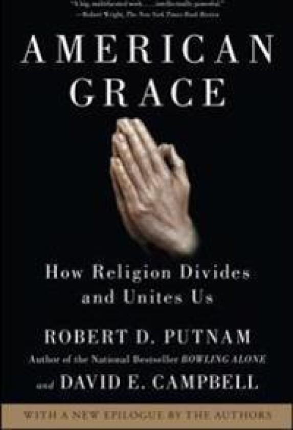 American Grace: How Religion Divides and Unites Us