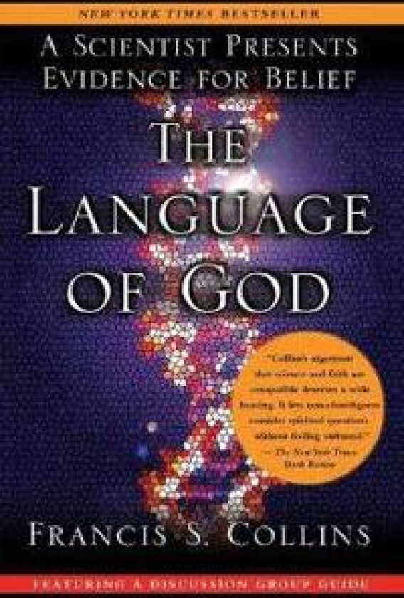 The Language Of God: A Scientist Presents Evidence For Belief