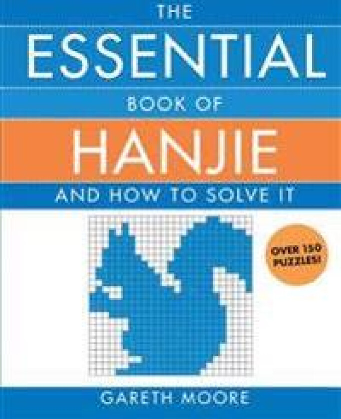 The Essential Book of Hanjie: And How to Solve It