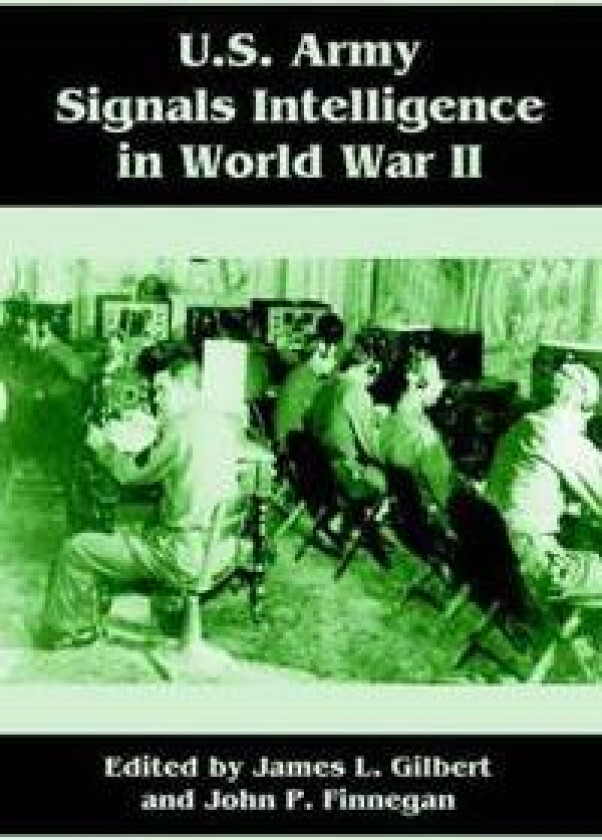 U.S. Army Signals Intelligence in World War II