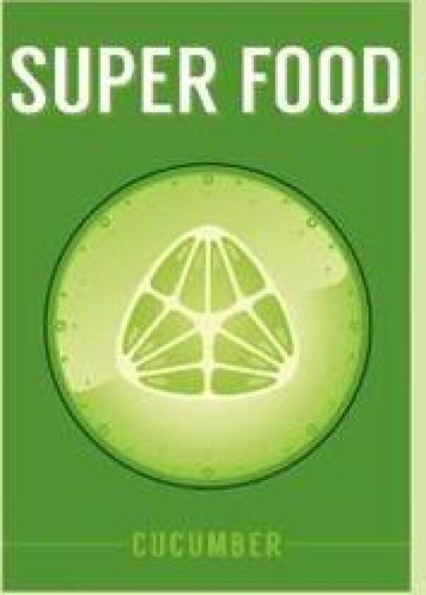 Super Food: Cucumber