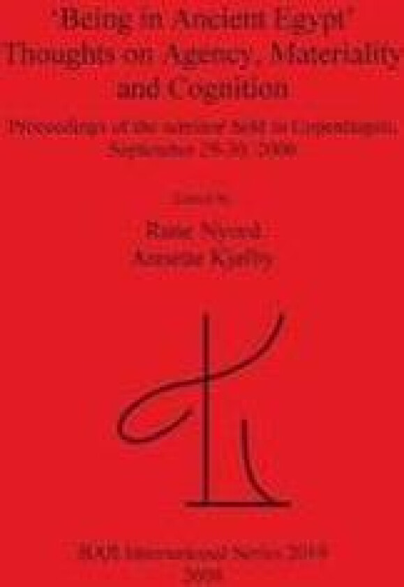 'Being in Ancient Egypt'. Thoughts on Agency Materiality and Cognition