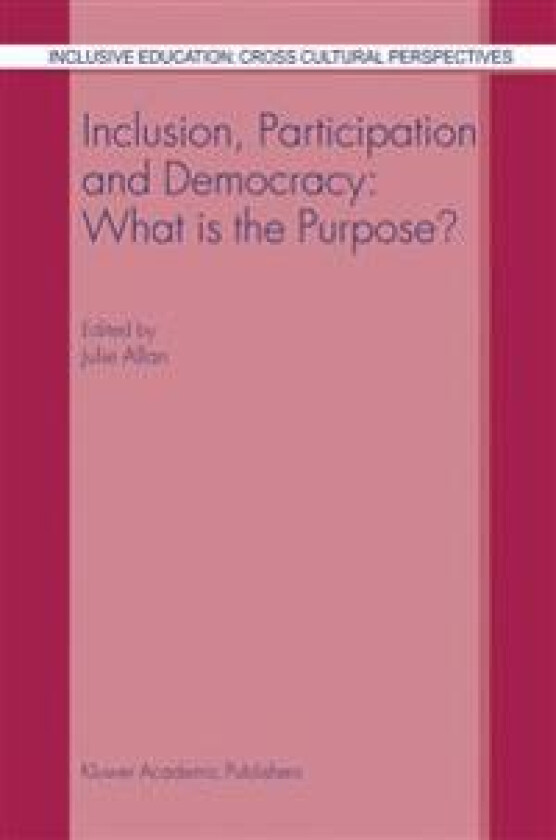 Inclusion, Participation and Democracy: What is the Purpose?