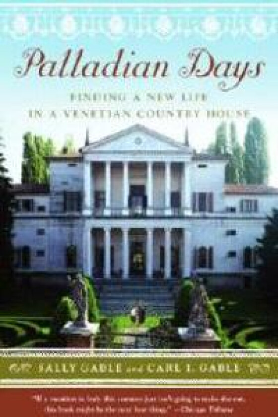 Palladian Days: Finding a New Life in a Venetian Country House