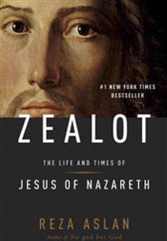 Zealot: The Life and Times of Jesus of Nazareth