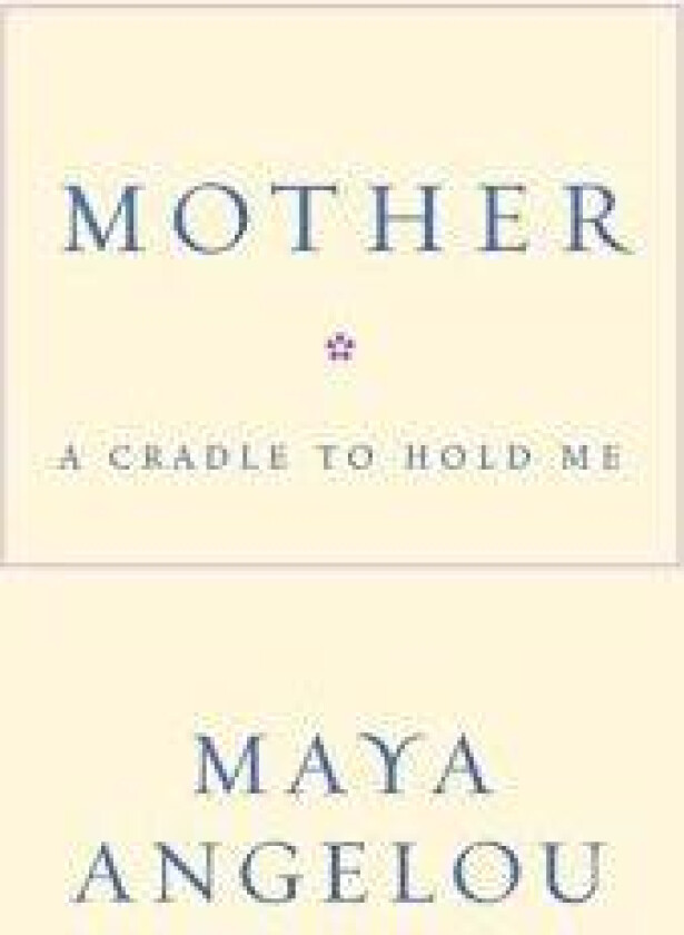 Mother: A Cradle to Hold Me