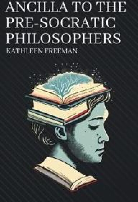 Ancilla to the Pre-Socratic Philosophers