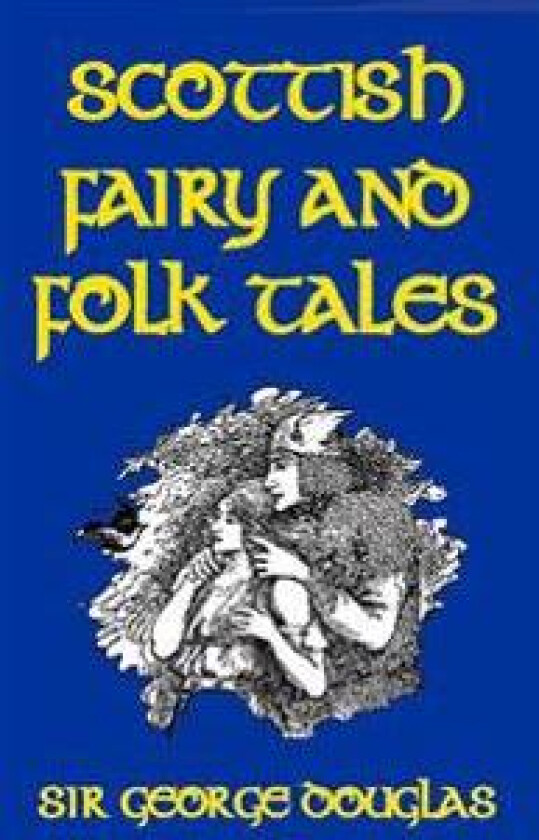 Scottish Fairy and Folk Tales