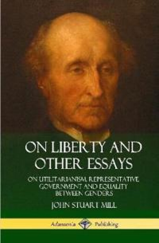 On Liberty and Other Essays