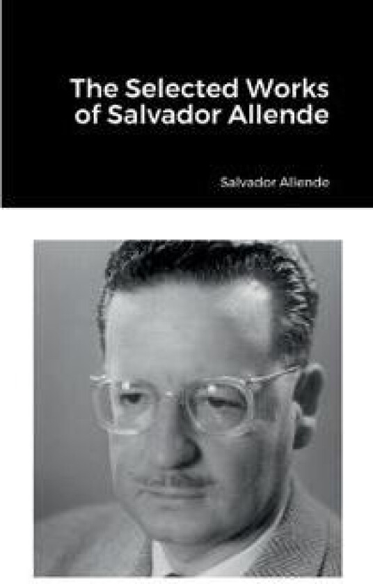 The Selected Works of Salvador Allende