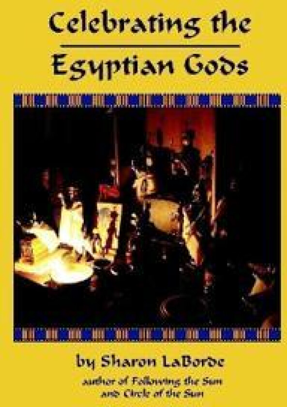 Celebrating the Egyptian Gods