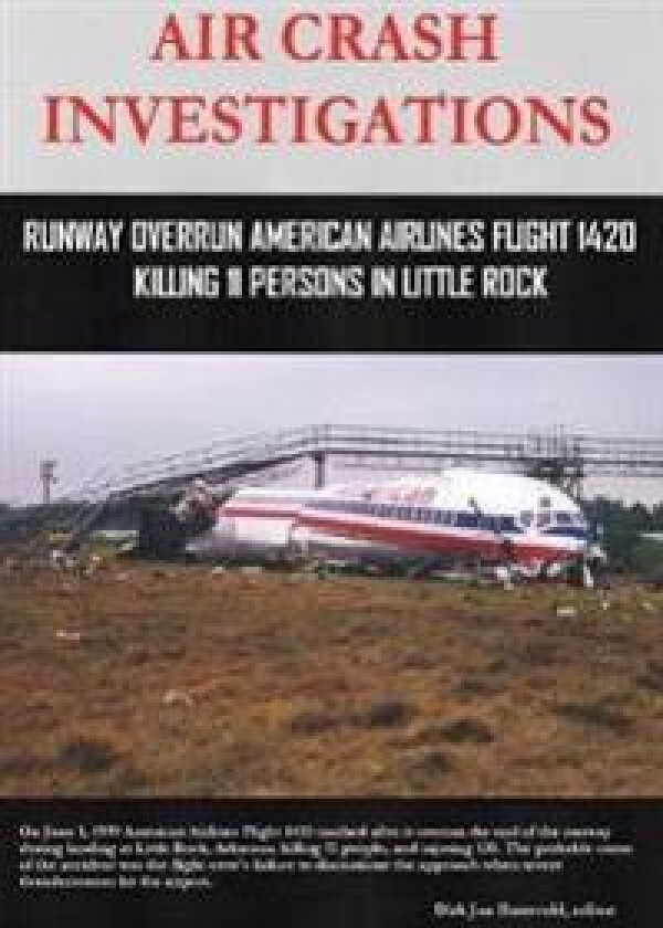 AIR CRASH INVESTIGATIONS - Runway Overrun American Airlines Flight 1420 - Killing 11 Persons In Little Rock