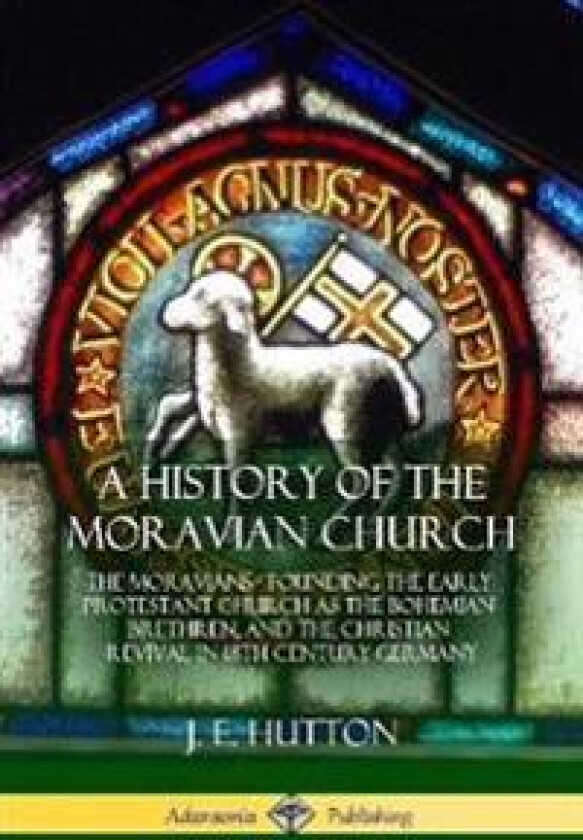 A History of the Moravian Church