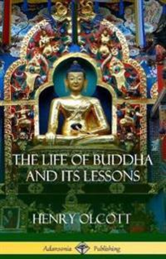 The Life Of Buddha And Its Lessons (Hardcover)