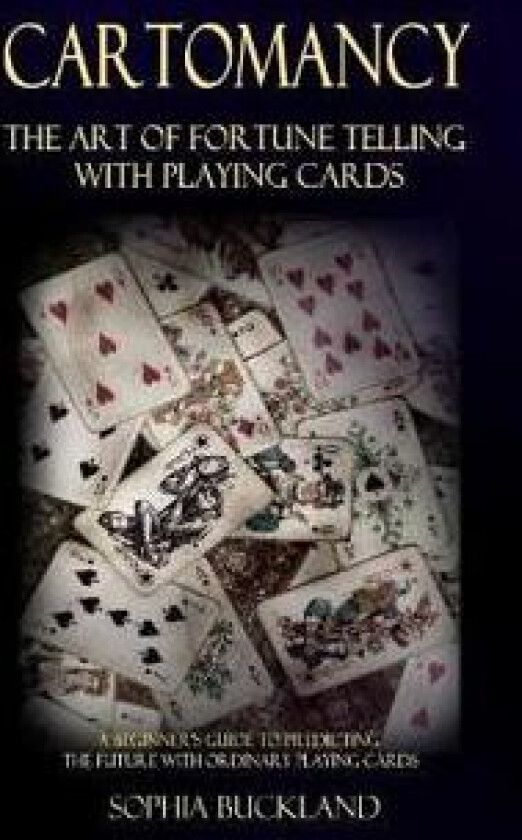 Cartomancy - The Art of Fortune Telling with Playing Cards
