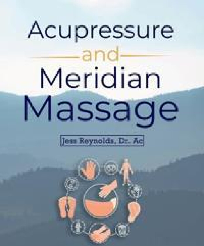 Acupressure and Meridian Massage Second Edition