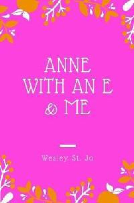 Anne with an E & Me