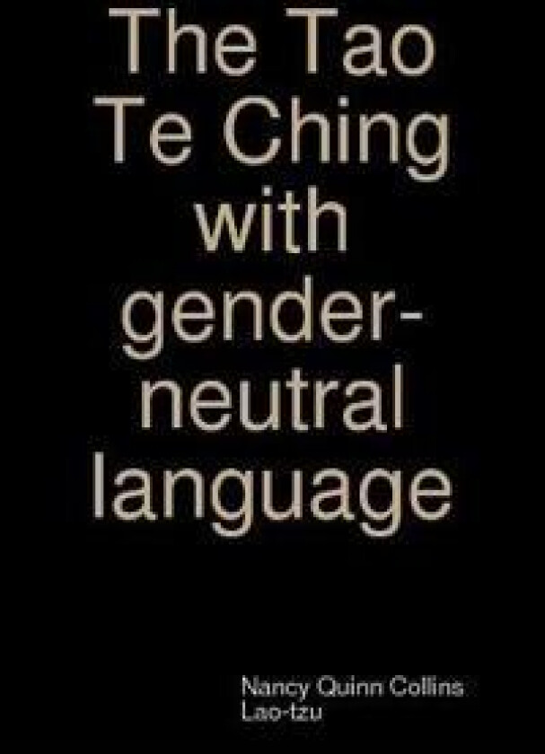 The Tao Te Ching with gender-neutral language