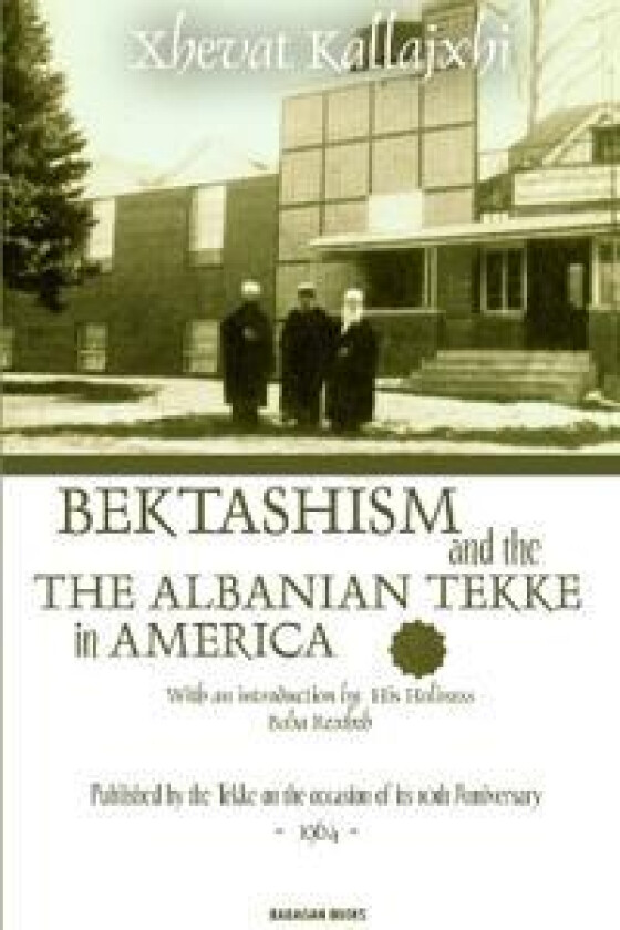 Bektashism & the Albanian Tekke in America