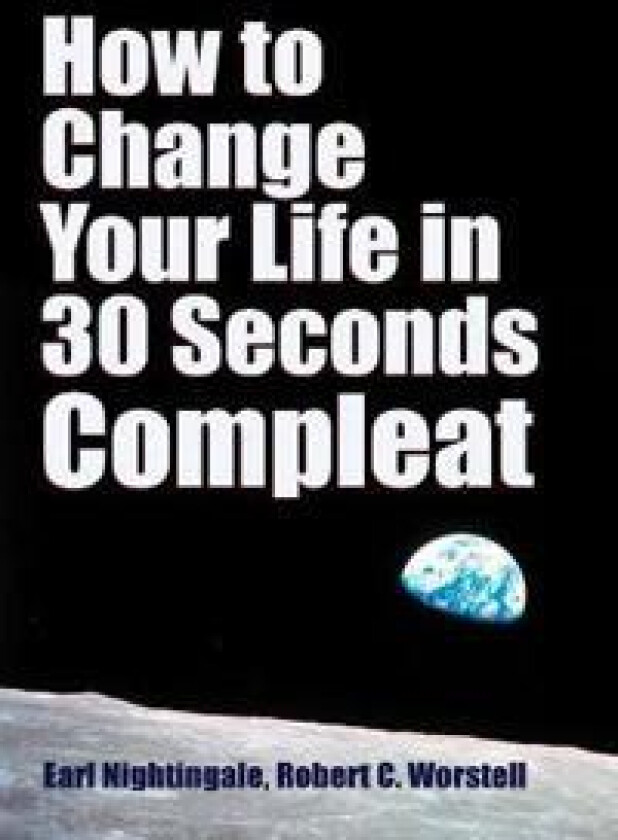 How to Change Your Life in 30 Seconds - Compleat