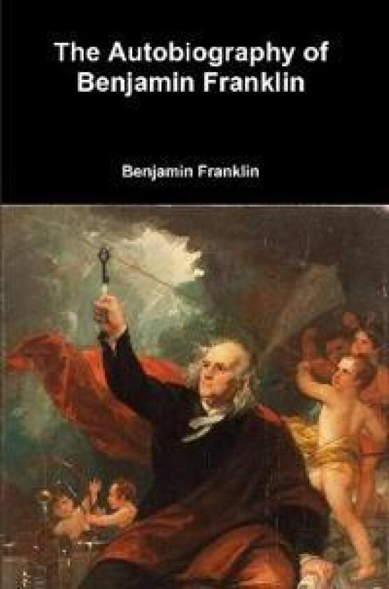 The Autobiography of Benjamin Franklin