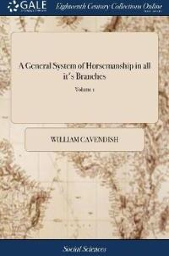 A General System of Horsemanship in all it's Branches